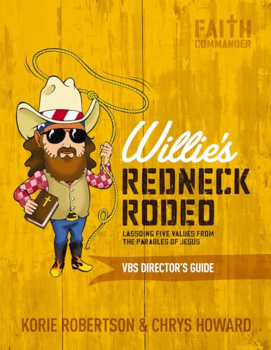 Willie's Redneck Rodeo VBS Director's Guide: Lassoing Five Values from the Parables of Jesus
