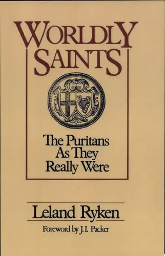 Worldly Saints: The Puritans as They Really Were
