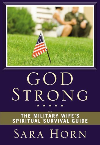 God Strong: The Military Wife's Spiritual Survival Guide