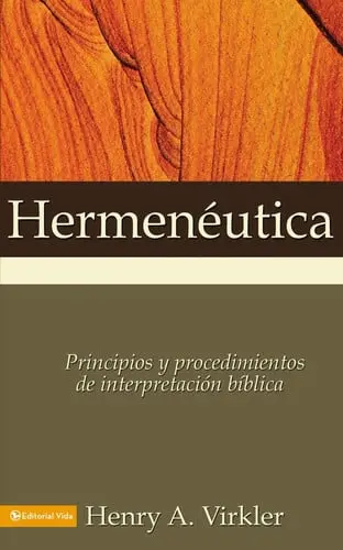 Hermenéutica: Principios y Procedimientos de Interpretación Bíblica