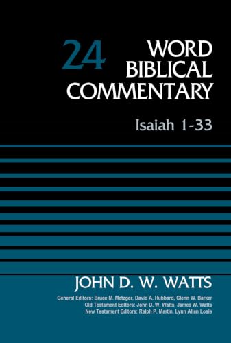 Isaiah 1-33, Volume 24 (Word Biblical Commentary - Revised Edition)