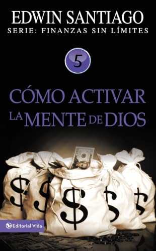 Cómo activar la mente de Dios: Finanzas sin límite