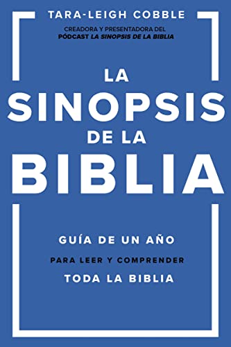 La sinopsis de la Biblia: Una guía de un año para leer y comprender toda la Biblia