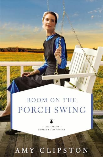 Room on the Porch Swing (An Amish Homestead Novel #2)