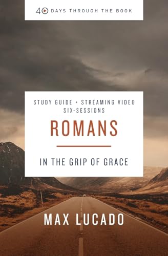 Romans Bible Study Guide plus Streaming Video: In the Grip of Grace