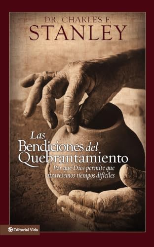 Las bendiciones del quebrantamiento (The Blessings of Brokenness)