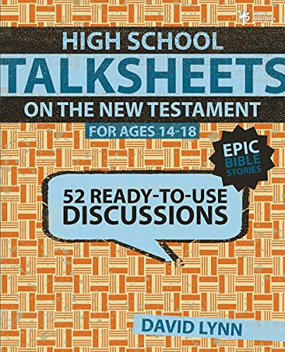 High School TalkSheets: 50 Ready-to-Use New Testament Discussions