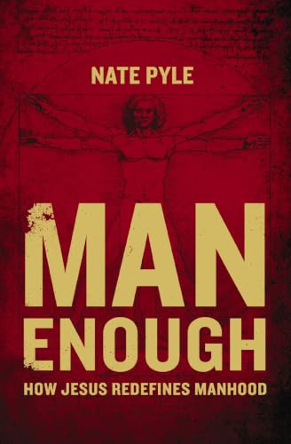 Man Enough: How Jesus Redefines Manhood
