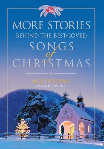 More Stories Behind the Best-Loved Songs of Christmas