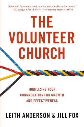 The Volunteer Church: Mobilizing Your Congregation for Growth and Effectiveness