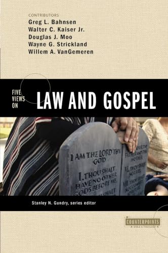 Five Views on Law and Gospel (Counterpoints: Bible and Theology)