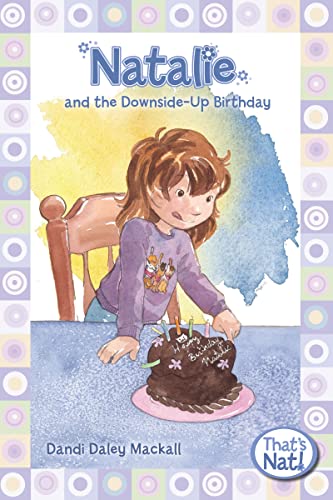 Natalie and the Downside-Up Birthday (That's Nat! Series #4)
