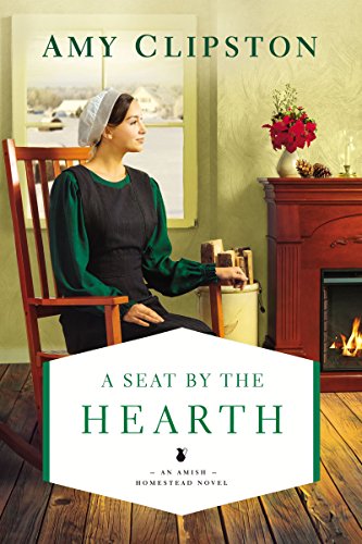 A Seat by the Hearth (Amish Homestead Series #3)