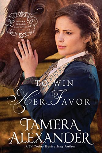 To Win Her Favor (Belle Meade Plantation Novel #2)