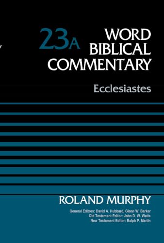 Ecclesiastes, Volume 23A (Word Biblical Commentary)