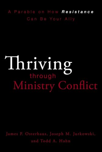 Thriving through Ministry Conflict: A Parable on How Resistance Can Be Your Ally
