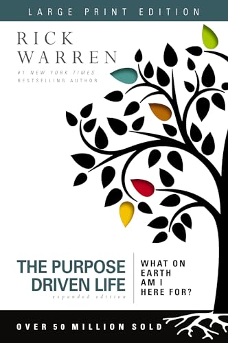 The Purpose Driven Life: What on Earth Am I Here For? (Expanded Edition, Large Print)