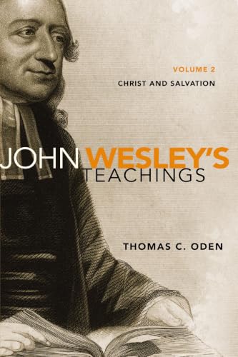John Wesley's Teachings, Volume 2: Christ and Salvation
