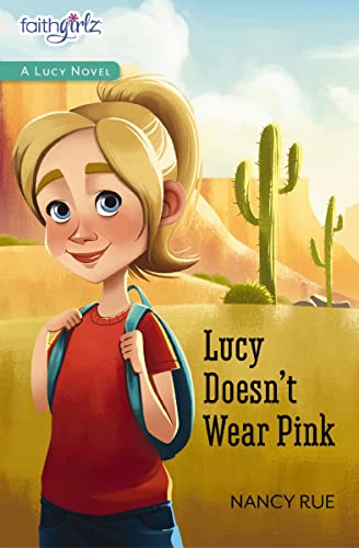 Lucy Doesn't Wear Pink (Faithgirlz / A Lucy Novel)