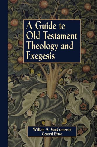 A Guide to Old Testament Theology and Exegesis
