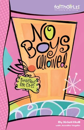 No Boys Allowed: Devotions for Girls (Faithgirlz!)