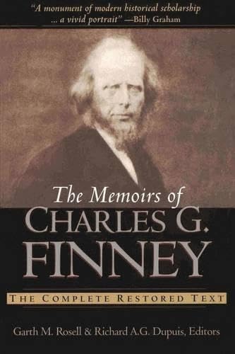 The Memoirs of Charles G. Finney: The Complete Restored Text