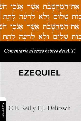 Ezequiel: Comentario al texto hebreo del Antiguo Testamento