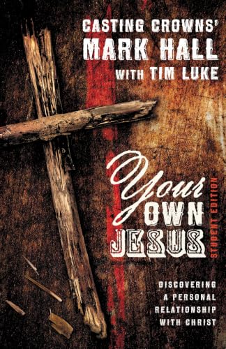 Your Own Jesus, Student Edition: Discovering a Personal Relationship with Christ
