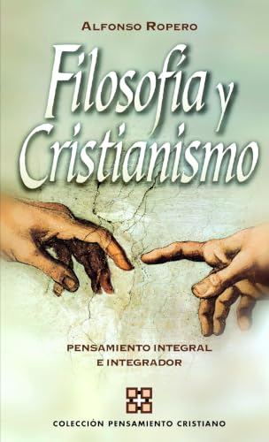 Filosofía y Cristianismo (Colección Pensamiento Cristiano Tomo 2)