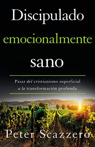 Discipulado Emocionalmente Sano: Pasar del cristianismo superficial a la transformación profunda