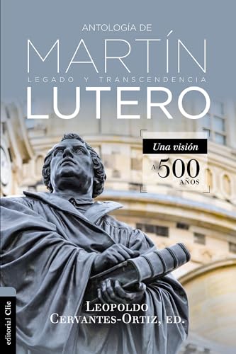 Antología de Martín Lutero: Legado y trascendencia