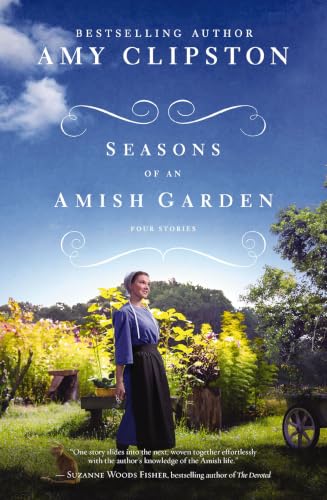 Seasons of an Amish Garden: Four Stories