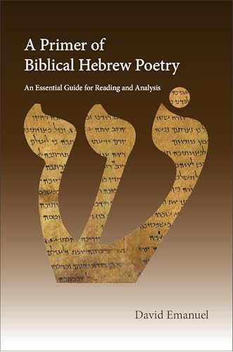 A Primer of Biblical Hebrew Poetry: An Essential Guide for Reading and Analysis