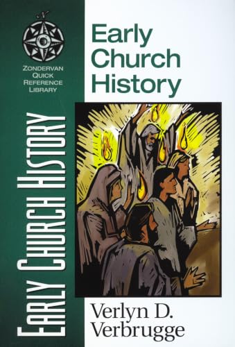 Early Church History (Zondervan Quick-Reference Library)