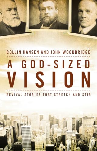 A God-Sized Vision: Revival Stories That Stretch and Stir