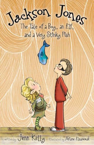 Jackson Jones, Book 1: The Tale of a Boy, an Elf, and a Very Stinky Fish