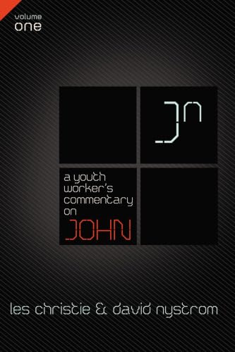 A Youth Worker's Commentary on John, Vol. 1
