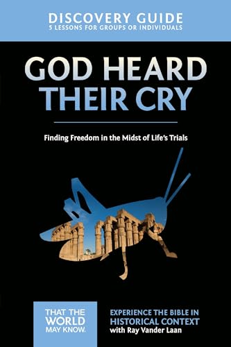 God Heard Their Cry Discovery Guide: Finding Freedom from the Things That Enslave Us (That the World May Know Series #8)