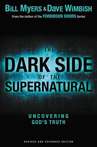 The Dark Side of the Supernatural: What Is of God and What Isn't