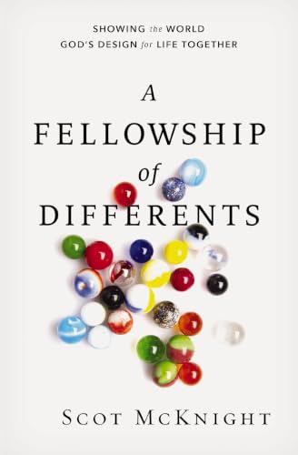 A Fellowship of Differents: Showing the World God's Design for Life Together