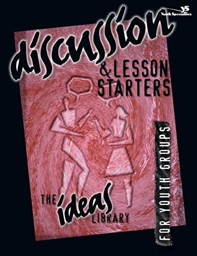 Discussion & Lesson Starters (Youth Specialties)