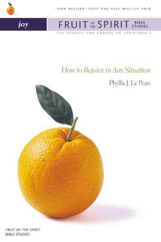 Joy: How to Rejoice in Any Situation (Fruit of the Spirit Bible Studies)