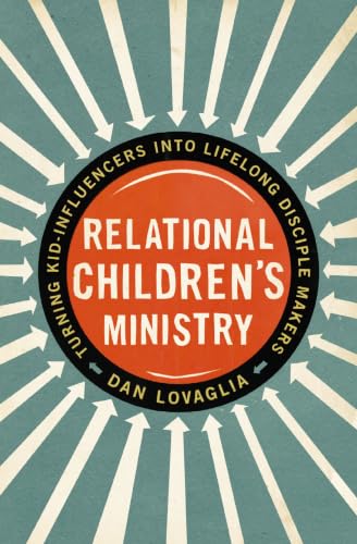 Relational Children's Ministry: Turning Kid-Influencers into Lifelong Disciple Makers