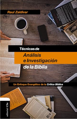 Técnicas de análisis e investigación de la Biblia: Un enfoque evangélico de la crítica bíblica
