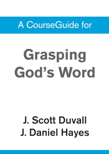 A CourseGuide for Grasping God's Word