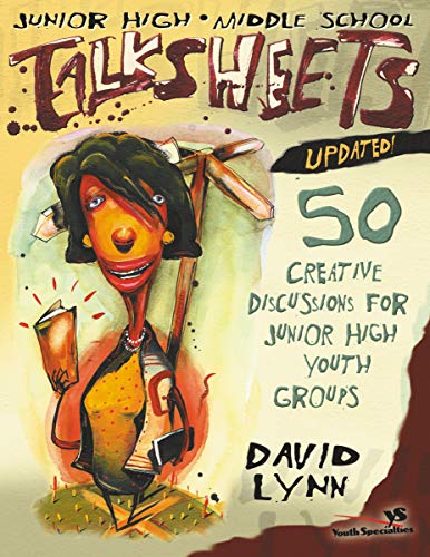 Junior High and Middle School TalkSheets--Updated!: 50 Creative Discussions for Junior High Youth Groups