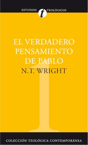 El verdadero pensamiento de Pablo: Ensayo sobre la teología paulina (What Saint Paul Really Said)
