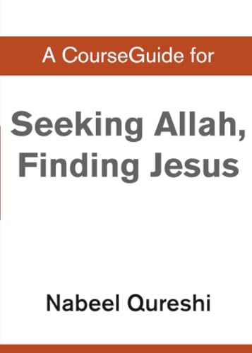 A CourseGuide for Seeking Allah, Finding Jesus