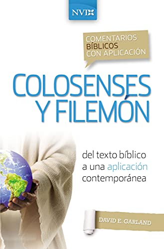 Comentario bíblico con aplicación NVI Colosenses y Filemón: Del texto bíblico a una aplicación contemporánea