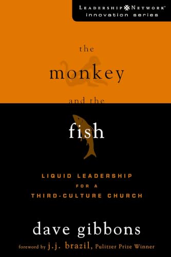 The Monkey and the Fish: Liquid Leadership for a Third-Culture Church